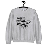 The Eyes Chico They Never Lie Unisex Sweatshirt