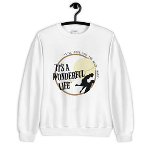 It's a Wonderful Life Unisex Sweatshirt
