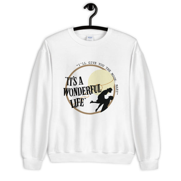 It's a Wonderful Life Unisex Sweatshirt