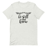 Be Still and Know Short-Sleeve Unisex T-Shirt