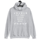 Put That Cookie Down Now Unisex Hoodie