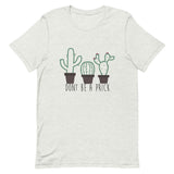 Don't Be a Prick Short-Sleeve Unisex T-Shirt