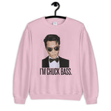 I'm Chuck Bass Unisex Sweatshirt