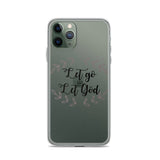 Let Go and Let God iPhone Case