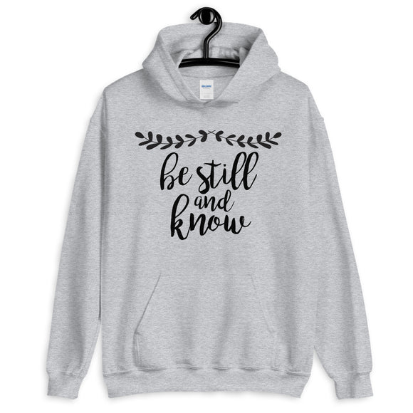 Be Still and Know Unisex Hoodie