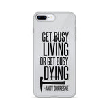 Get Busy Living iPhone Case