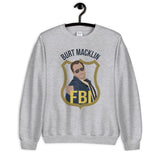 Burt Macklin FBI Unisex Sweatshirt