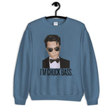 I'm Chuck Bass Unisex Sweatshirt