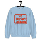No Weenies Allowed Unisex Sweatshirt
