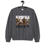 Stand By Me Unisex Sweatshirt