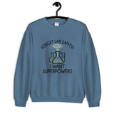 Forget Lab Safety, I Want Superpowers! Unisex Sweatshirt