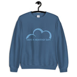 Have a Heavenly Day Unisex Sweatshirt