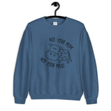Not Your Mom Not Your Milk Unisex Sweatshirt