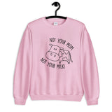 Not Your Mom Not Your Milk Unisex Sweatshirt