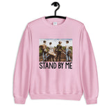 Stand By Me Unisex Sweatshirt
