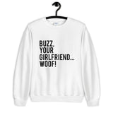 Buzz Your Girlfriend Woof Unisex Sweatshirt