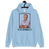 You Dumbass Unisex Hoodie