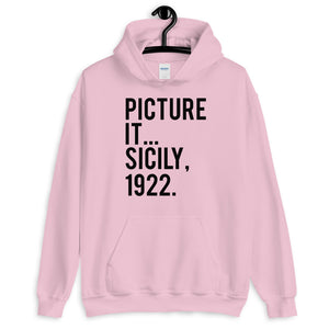 Picture It Sicily 1922 Unisex Hoodie