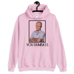 You Dumbass Unisex Hoodie