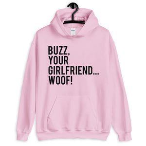 Buzz Your Girlfriend Woof Unisex Hoodie