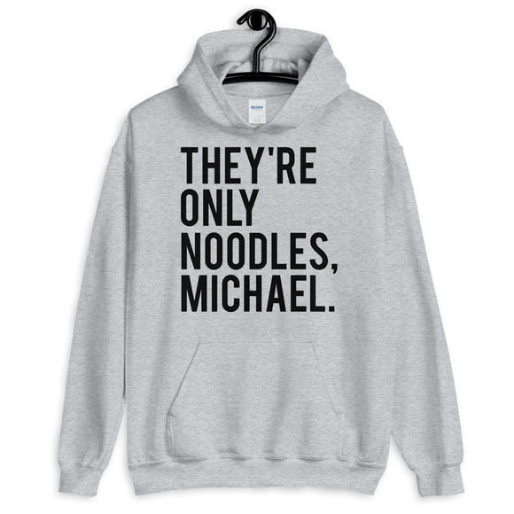 They're Only Noodles Michael Unisex Hoodie