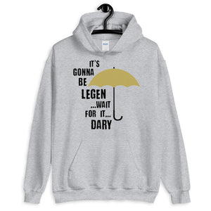 It's Gonna Be Legendary Unisex Hoodie