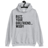 Buzz Your Girlfriend Woof Unisex Hoodie