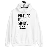 Picture It Sicily 1922 Unisex Hoodie