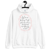 Women Belong in all Places Where Decisions are Being Made Unisex Hoodie