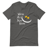 We're All Mad Here Short-Sleeve Unisex T-Shirt