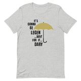 It's Gonna Be Legendary Short-Sleeve Unisex T-Shirt