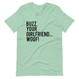 Buzz Your Girlfriend Woof Short-Sleeve Unisex T-Shirt
