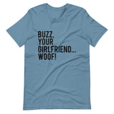 Buzz Your Girlfriend Woof Short-Sleeve Unisex T-Shirt