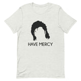 Have Mercy Short-Sleeve Unisex T-Shirt