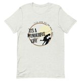 It's a Wonderful Life Short-Sleeve Unisex T-Shirt