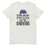 The Worst Thing About Prison Was the Dementors Short-Sleeve Unisex T-Shirt