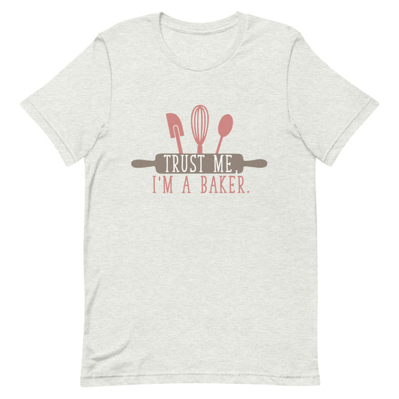 Trust Me I'm a Baker Short-Sleeve Unisex T-Shirt