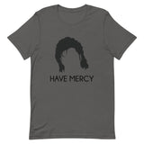 Have Mercy Short-Sleeve Unisex T-Shirt