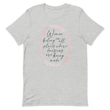 Women Belong in all Places Where Decisions are Being Made Short-Sleeve Unisex T-Shirt