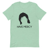 Have Mercy Short-Sleeve Unisex T-Shirt