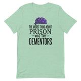 The Worst Thing About Prison Was the Dementors Short-Sleeve Unisex T-Shirt