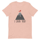 I Lava You Short-Sleeve Unisex T-Shirt