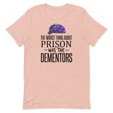 The Worst Thing About Prison Was the Dementors Short-Sleeve Unisex T-Shirt