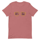 Pretty Pretty, Pretty Good Short-Sleeve Unisex T-Shirt