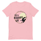 It's a Wonderful Life Short-Sleeve Unisex T-Shirt