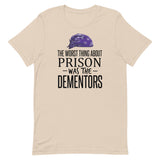 The Worst Thing About Prison Was the Dementors Short-Sleeve Unisex T-Shirt