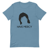 Have Mercy Short-Sleeve Unisex T-Shirt