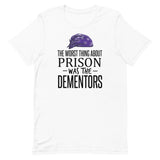 The Worst Thing About Prison Was the Dementors Short-Sleeve Unisex T-Shirt