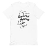 Baker's Gonna Bake Short-Sleeve Unisex T-Shirt