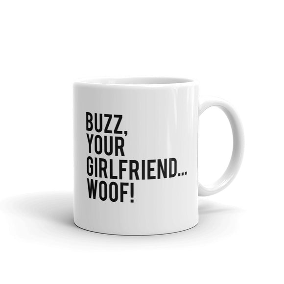 Buzz Your Girlfriend Woof Mug